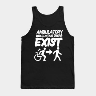 Ambulatory Wheelchair Users Exist (All caps) Tank Top